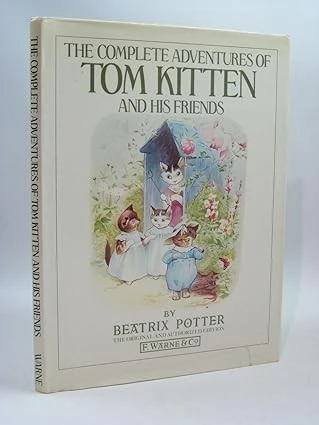 The Complete Adventures of Tom Kitten and His Friends